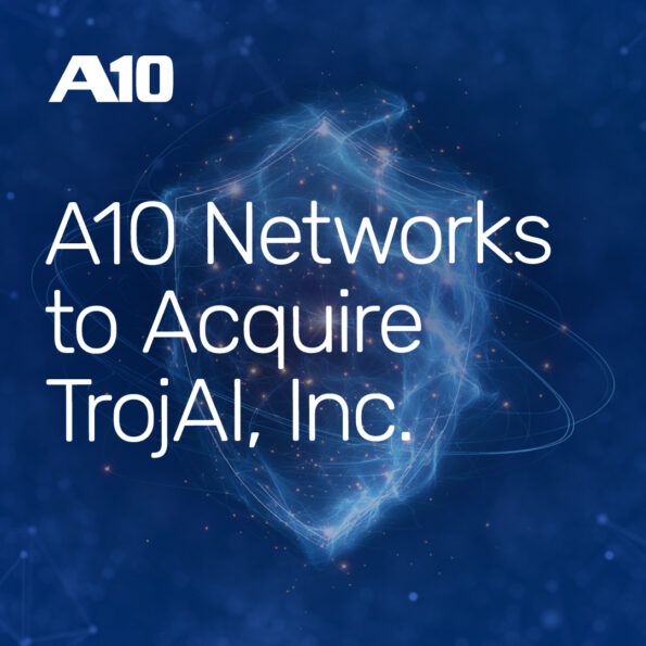 A10 Networks ประกาศเข้าซื้อกิจการ TrojAI เสริมแกร่ง AI Security ปกป้องโมเดล แอปพลิเคชัน และ AI Agent รองรับทุกสภาพแวดล้อมการใช้งาน
